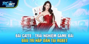 bai catte trai nghiem game bai dau tri hap dan tai rgbet - Bài Catte - Trải Nghiệm Game Bài Đấu Trí Hấp Dẫn Tại Rgbet