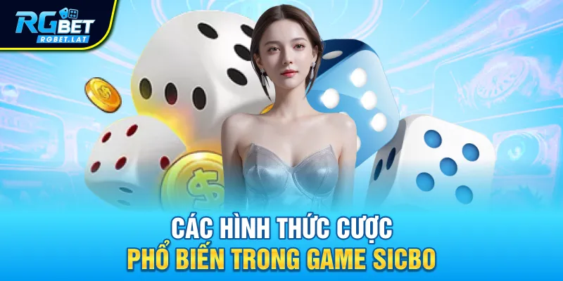 Các hình thức cược phổ biến trong game Sicbo
