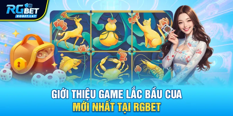 Giới thiệu game lắc bầu cua mới nhất tại RGBET