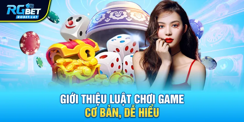 Giới thiệu luật chơi game cơ bản, dễ hiểu