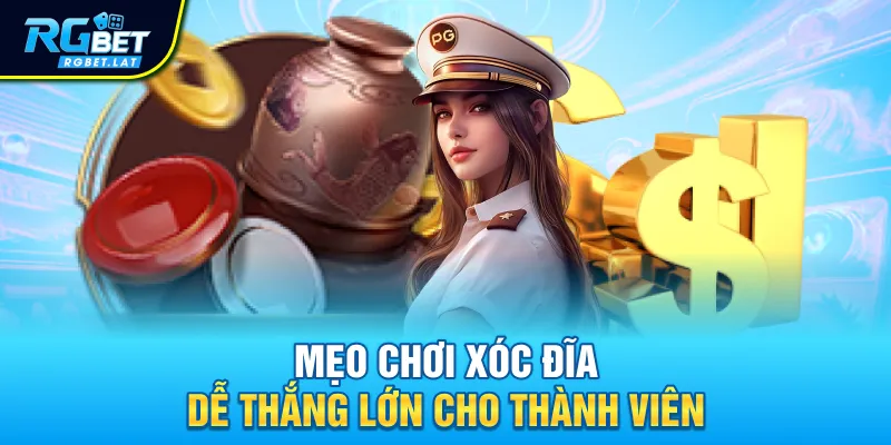 Mẹo chơi xóc đĩa dễ thắng lớn cho thành viên
