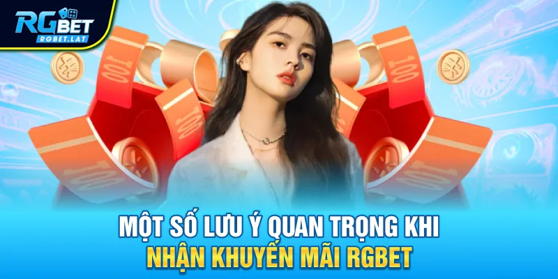 Một số lưu ý quan trọng khi nhận khuyến mãi RGBET