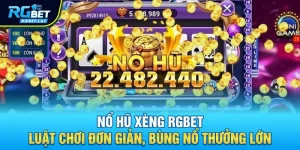 no hu xeng rgbet luat choi don gian bung no thuong lon - Nổ Hũ Xèng RGBET - Luật Chơi Đơn Giản, Bùng Nổ Thưởng Lớn
