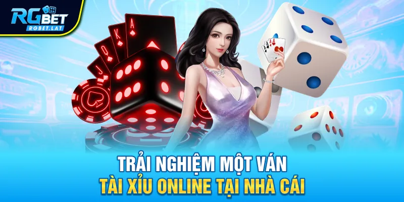 Trải nghiệm một ván Tài Xỉu online tại nhà cái