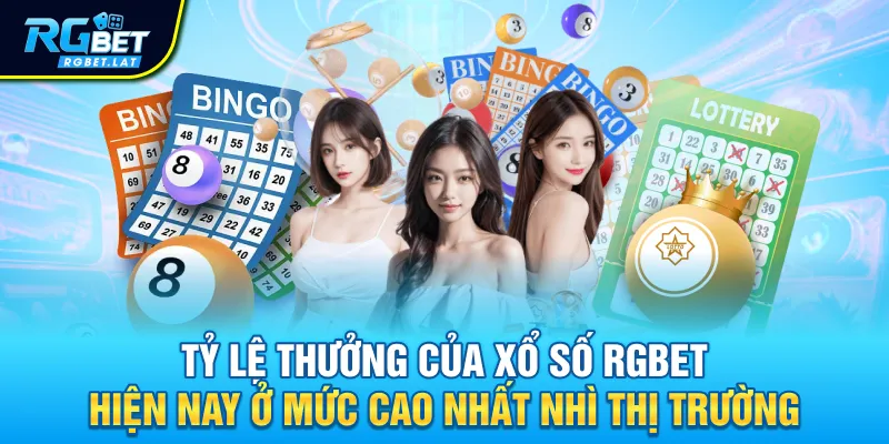 Tỷ lệ thưởng của xổ số Rgbet hiện nay ở mức cao nhất nhì thị trường
