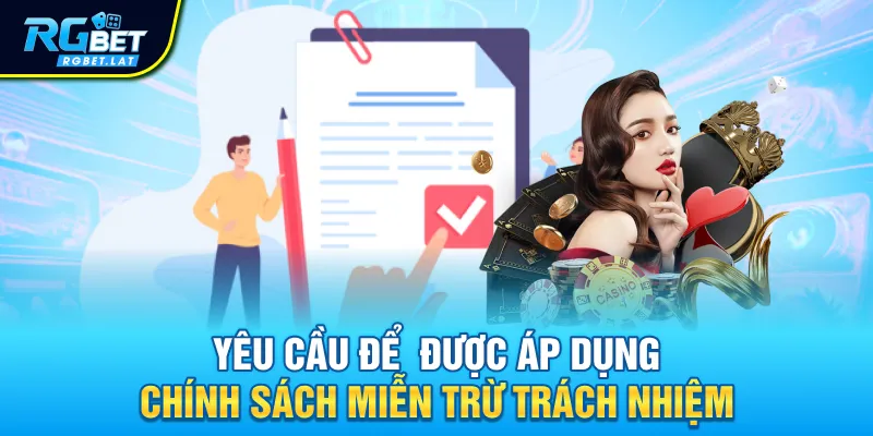Yêu cầu để được áp dụng chính sách miễn trừ trách nhiệm